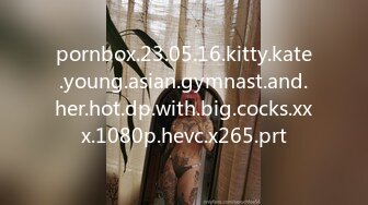 pornbox.23.05.16.kitty.kate.young.asian.gymnast.and.her.hot.dp.with.big.cocks.xxx.1080p.hevc.x265.prt